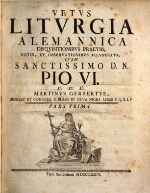 Vetus liturgia alemannica disquisitionibus praeviis, notis, et observationibus illustrata .... 1