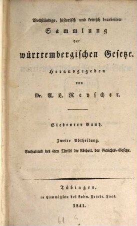 Sammlung der württembergischen Gerichts-Gesetze. 4,2, Enthaltend des 4ten Theils 2te Abtheil. der Gerichts-Gesetze : ... vom Jahr 1821 bis 1838 einschließlich