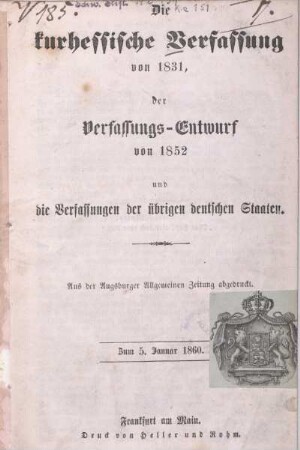 Die kurhessische Verfassung von 1831, der Verfassungs-Entwurf von 1852 und die Verfassungen der übrigen deutschen Staaten