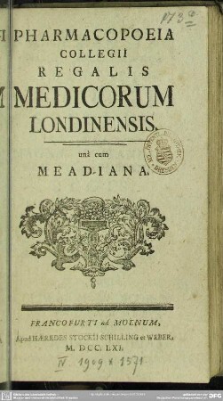 Pharmacopoeia Collegii Regalis Medicorum Londinensis una cum Meadiana