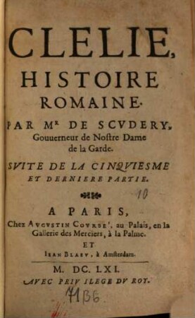 Clélie : histoire romaine. [10]. 5. et dernière partie, Suite. - 1661