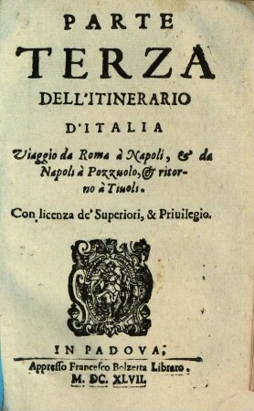 Itinerario overo nova descrittione de'viaggi principali d'Italia : Et aggiuntovi in quest'ultima impr. la descrittion dell'isole di Sicilia, & di Malta, 3