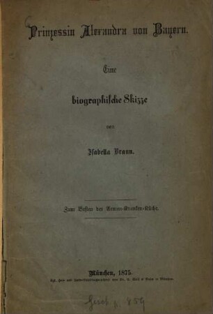 Prinzessin Alexandra von Bayern : eine biographische Skizze