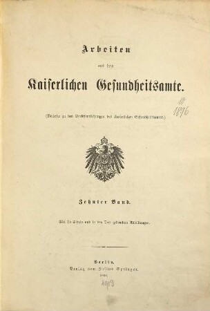 Arbeiten aus dem Kaiserlichen Gesundheitsamte. 10. 1896