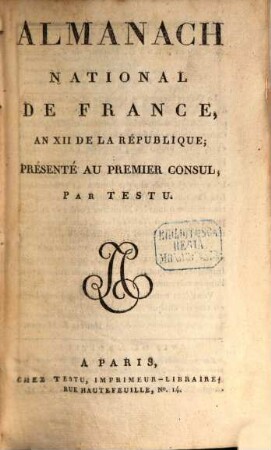 Almanach national de France : l'an ... de la République Françoise une et indivisible. 1803/04 = An 12