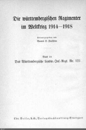24: Württembergisches Landw.-Inf.-Regiment Nr. 123 im Weltkrieg 1914 - 1918 : mit 64 Abbildungen, 6 Anlagen, 2 Übersichtskarten und 30 Skizzen und einem Anhang über das Ersatzbataillon