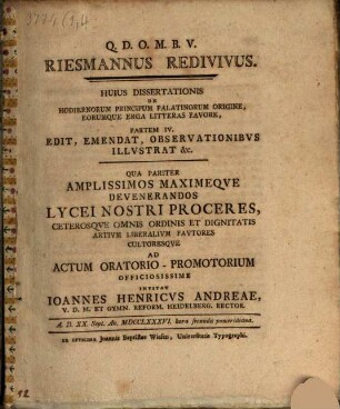 Riesmannus redivivus : Huius Dissertationem Historicam De Hodiernorum Principum Palatinorum Origine, Eorumque Erga Litteras Favore, Partem IV.