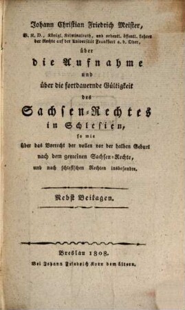 Ueber die Aufnahme und über die fortdauernde Gültigkeit des Sachsen Rechtes in Schlesien