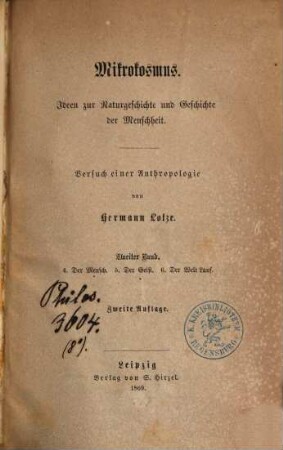 Mikrokosmus : Ideen zur Naturgeschichte und Geschichte der Menschheit ; Versuch einer Anthropologie, 2. 4. Der Mensch. 5. Der Geist. 6. Der Welt-Lauf