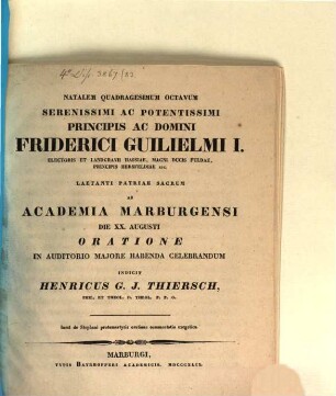 Natalem Quadragemismum Octavum Serenissimi Ac Potentissimi Principis Ac Domini Friderici Guilielmi I. Electoris Et Landgravii Hassiae ... Laetanti Patriae Sacrum Ab Academiae Marburgensi Die XX. Augusti Oratione In Auditorio Maiore Habenda Celebrandum