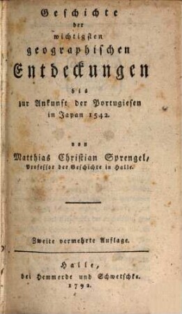 Geschichte der wichtigsten geographischen Entdeckungen bis zur Ankunft der Portugiesen in Japan 1542.