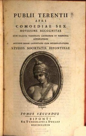 Publii Terentii Afri Comoediae Sex : Novissime Recognitae Cum Selecta Varietate Lectionum Et Perpetua Annotatione ; Accedit Index Latinitatis Cum Interpretatione, Tomus Secundus