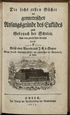 Die sechs ersten Bücher der geometrischen Anfangsgründe des Euklides zum Gebrauch der Schulen