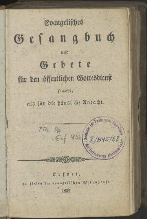 Evangelisches Gesangbuch und Gebete für den öffentlichen Gottesdienst sowohl, als für die häusliche Andacht