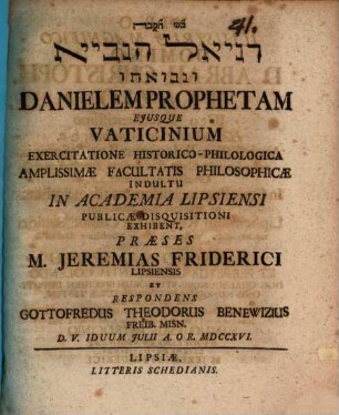 Dāni'ēl han-navî' û-nevû'ātô Danielem prophetam eiusque vaticinium, exercitatione historico-philologica