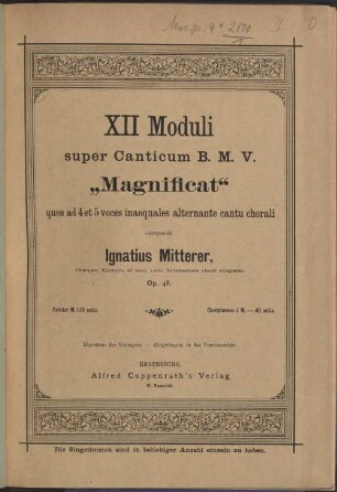 XII Moduli super Canticum B[eatae] M[ariae] V[irginis] Magnificat : quos ad 4 et 5 voces inaequales alternante cantu chorali ; op. 48
