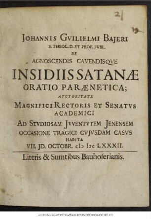 Johannis Guilielmi Baieri ... De Agnoscendis Cavendisque Insidiis Satanae Oratio Paraenetica