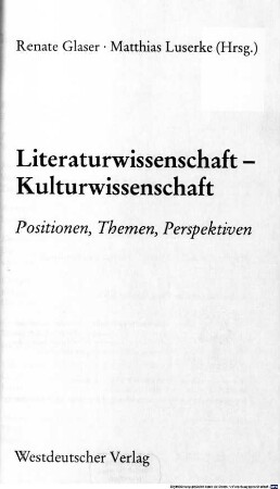 Literaturwissenschaft - Kulturwissenschaft : Positionen, Themen, Perspektiven