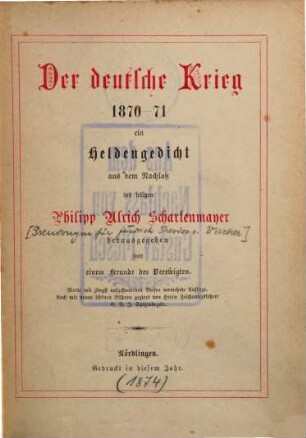 Der deutsche Krieg 1870-71 : ein Heldengedicht aus dem Nachlaß des seligen Philipp Ulrich Schartenmayer