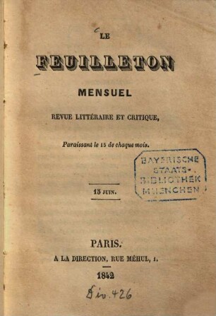 Le feuilleton mensuel : revue littéraire et critique, 2. 1842,4 = 15. Juni
