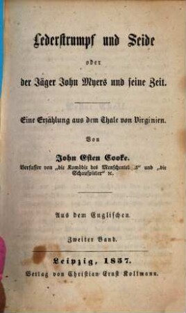 Lederstrumpf und Seide oder der Jäger John Myers und seine Zeit : Eine Erzählung aus dem Thale von Virginien. Von John Esten Cooke. Aus dem Englischen, 2