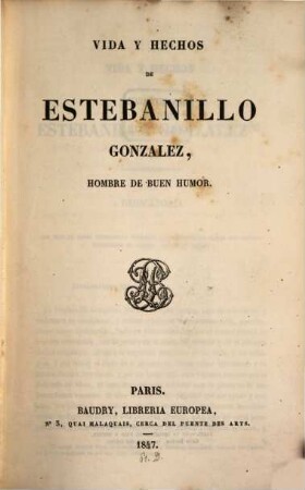 Vida y hechos de Estebanillo Gonzalez, hombre de buen humor