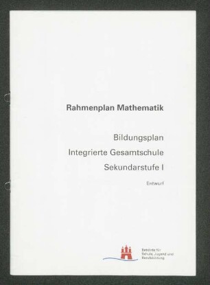 Rahmenplan Mathematik : Bildungsplan Integrierte Gesamtschule Sekundarstufe I ; Entwurf