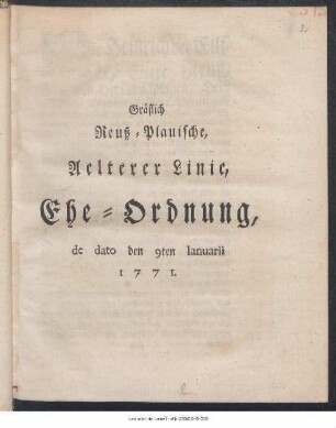 Gräflich Reuß-Plauische, Aelterer Linie, Ehe-Ordnung, de dato den 9ten Ianuarii 1771.