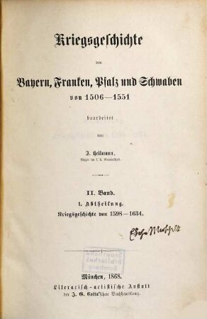 Kriegsgeschichte von Bayern, Franken, Pfalz und Schwaben : von 1347 bis 1506 ; 1506 bis 1651, [4],2,1. Von 1506 bis 1651 ; Kriegsgeschichte und Kriegswesen von 1598 - 1651 ; Kriegsgeschichte von 1598 - 1634