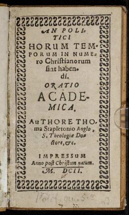 An Politici Horum Temporum In Numero Christianorum sint habendi : Oratio Academica
