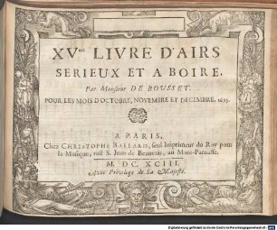 AIRS SERIEUX ET A BOIRE Par M. DE BOUSSET, [1,15]. Livre 15.me. - Okt., Nov., Dez. 1693