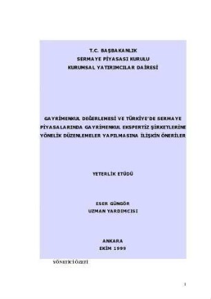 Gayrimenkul Degerlemesi ve Türkiye'de Sermaye Piyasalarinda Gayrimenkul Ekspertiz Sirketlerine Yonelik Duzenlemeler Yapilmasina Iliskin Öneriler