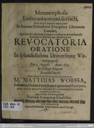 Metamorphosis Lutherani non nati, sed facti, et ex ferrea Papatus captivitate in auream orthodoxiae evangelicae libertatem translati ...