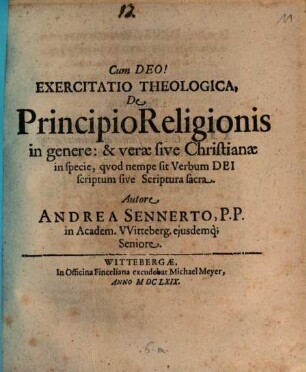 Exercitatio theol. de principio religionis in genere, et verae s. christianae in specie, quod nempe sit verbum Dei scriptum, seu scriptura sacra