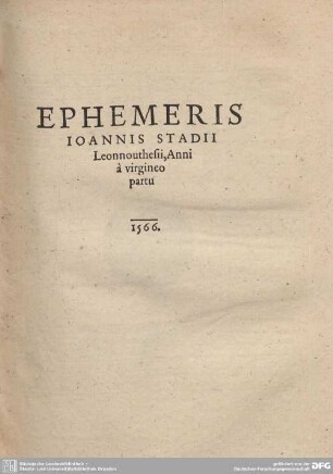 EPHEMERIS IOANNIS STADII Leonnouthesii, Anni a virgineo partu 1566.