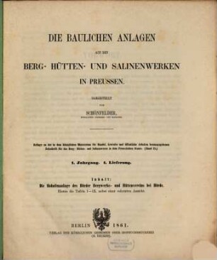 Die baulichen Anlagen auf den Berg-, Hütten- und Salinenwerken in Preussen, 1,1. 1861