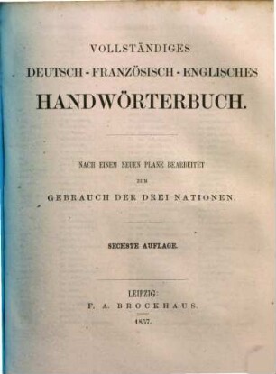 Vollständiges Handwörterbuch der deutschen, französischen und englischen Sprache : Nach einem neuen Plane bearbeitet zum Gebrauch der drei Nationen ; In 3 Abtheilungen, 3.
