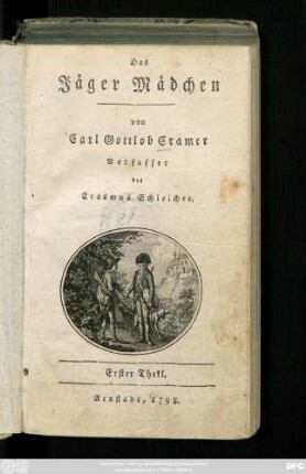 Erster Theil: Das Jäger Mädchen