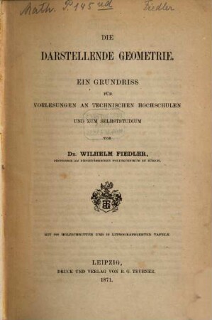 Die darstellende Geometrie : ein Grundriß für Vorlesungen an Technischen Hochschulen und zum Selbststudium