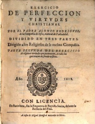 Exercicio De Perfeccion Y Virtvdes Christianas, 2. ... de algunas virtudes que pertenecen, a todos los que tratan de seruir a Dios