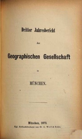 Jahresbericht der Geographischen Gesellschaft in München. [3] = Jahresbericht 3. 1871/72 (1873)