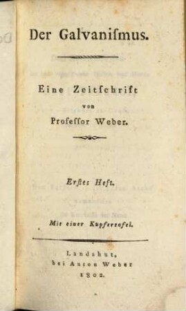 Der Galvanismus : eine Zeitschrift. 1. 1802