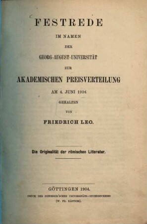 Die Originalität der römischen Litteratur : Festrede im Namen der Georg-August-Universität zur akademischen Preisverteilung am 4. Juni 1904