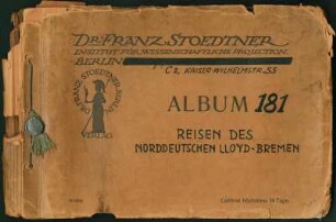 Angebotsalbum von F. Stoedtner. Album 181. Reisen des Norddeutschen Lloyd-Bremen. Kartoneinband mit Kordelbindung, bedruckt und verplombt; ca. 18 x 26 x 4 cm (1900/1940). Dresden: SLUB/DF 2017.C.123