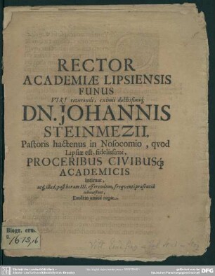 Rector Academiae Lipsiensis Funus Viri ... Dn. Johannis Steinmezii ... Proceribus Civibusq[ue] Academicis intimat ... : [progr. ad funus Joh. Steinmezii]