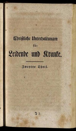 Christliche Unterhaltungen für Leidende und Kranke. Zweyter Theil.