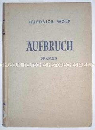 Dramen von Friedrich Wolf (Band 1)