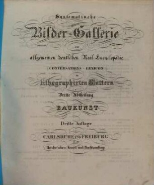 Systematische Bilder-Gallerie zur allgemeinen deutschen Real-Encyclopädie (Conversations-Lexicon) in lithographirten Blättern, 3. Baukunst