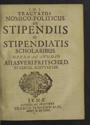 Tractatus nomico-politicus de stipendiis et stipendiatis scholaribus