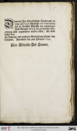 Demnach Ihro Churfürstliche Durchleucht unterm 1ten hujus Gnädigst rescribiret haben, daß die Gräflich Wittische neu ausgeprägte Gold-Müntzen ad 8. fl. biß auf weithere Verordnung nicht angenohmen werden sollen ... : Mannheim den 4ten Februarii 1754
